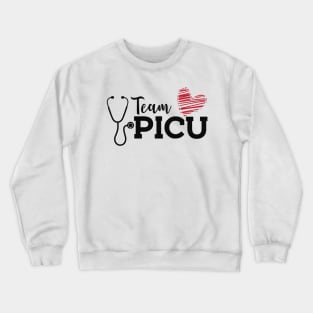 PICU Nurse - Team PICU Crewneck Sweatshirt